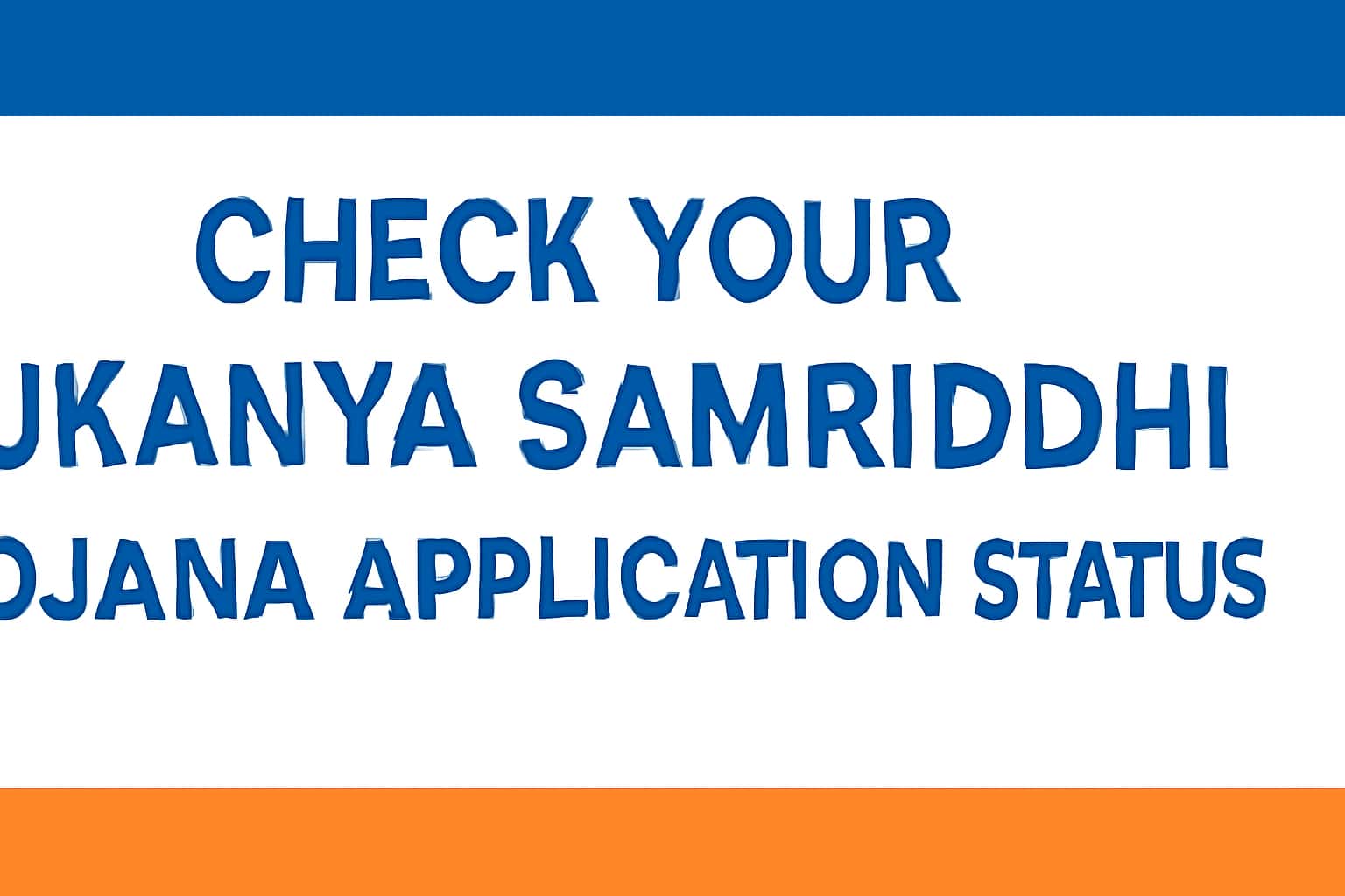 Check Your Sukanya Samriddhi Yojana Application Status